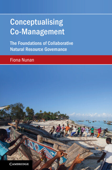 Conceptualising Co-Management: The Foundations of Collaborative Natural Resource Governance