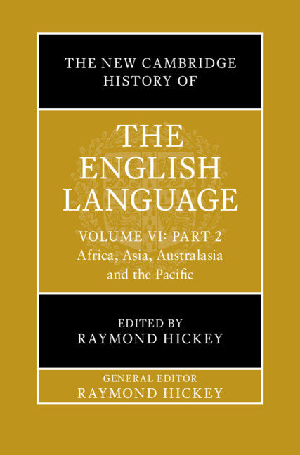 The New Cambridge History of the English Language: Volume 6, Part 2: Africa, Asia, Australasia and the Pacific