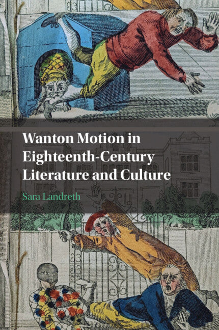 Wanton Motion in Eighteenth-Century Literature and Culture