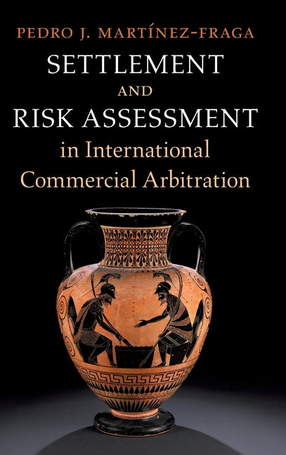 Settlement and Risk Assessment in International Commercial Arbitration