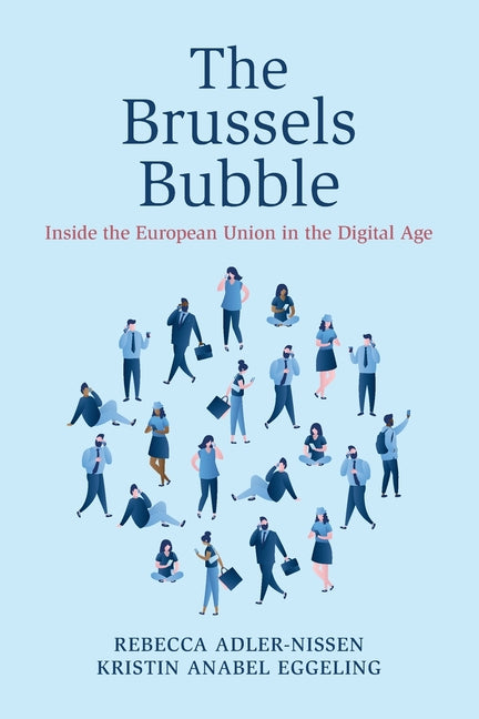 The Brussels Bubble: Inside the European Union in the Digital Age