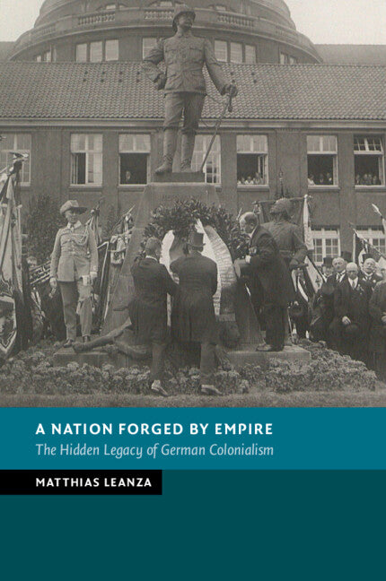 A Nation Forged by Empire: The Hidden Legacy of German Colonialism