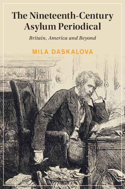 The Nineteenth-Century Asylum Periodical: Britain, America and Beyond