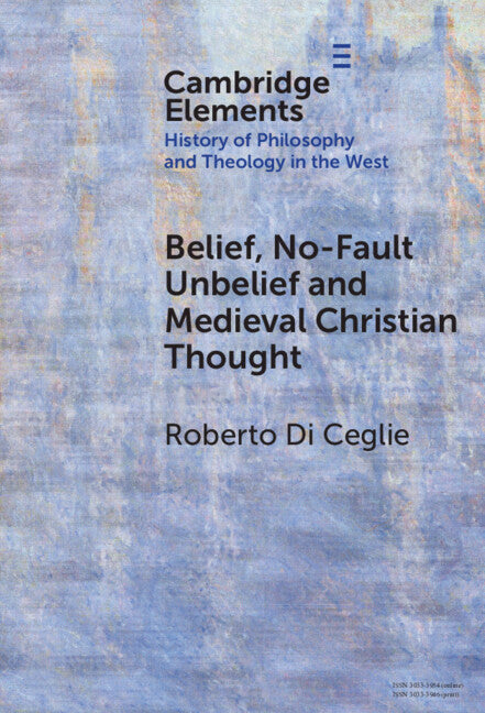 Belief, No-Fault Unbelief and Medieval Christian Thought