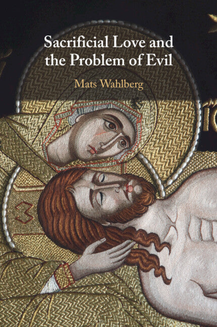 Sacrificial Love and the Problem of Evil