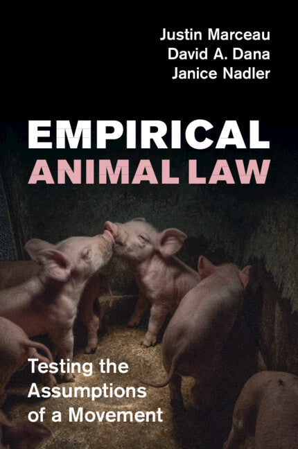 Empirical Animal Law: Testing the Assumptions of a Movement