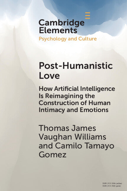 Post-Humanistic Love: How Artificial Intelligence Is Reimagining the Construction of Human Intimacy and Emotions