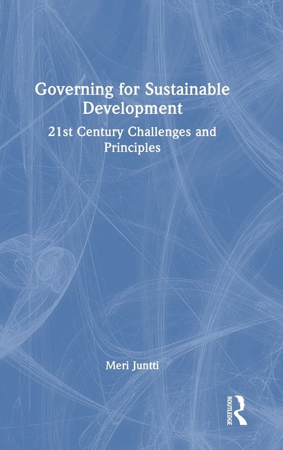 Governing for Sustainable Development: 21st Century Challenges and Principles