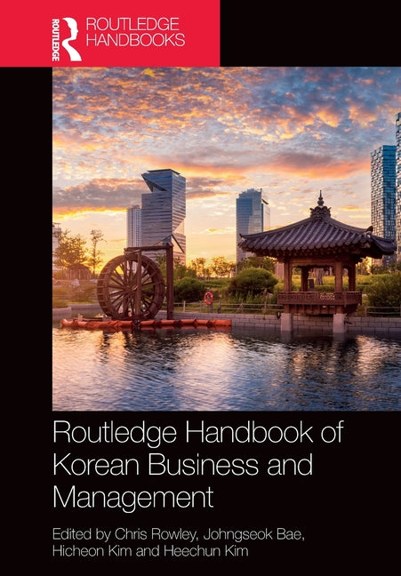 Routledge Handbook of Korean Business and Management