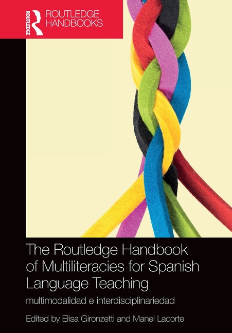 The Routledge Handbook of Multiliteracies for Spanish Language Teaching: multimodalidad e interdisciplinariedad