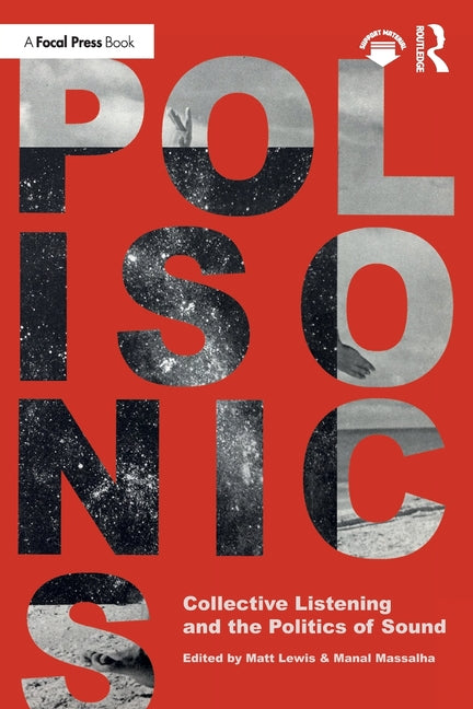 Polisonics: Collective Listening and the Politics of Sound