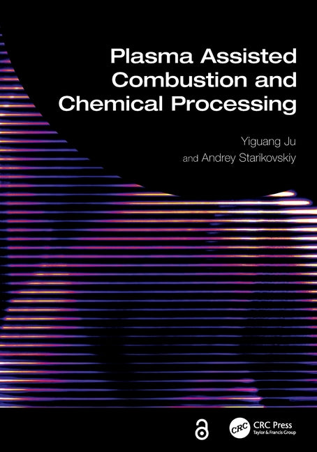 Plasma Assisted Combustion and Chemical Processing