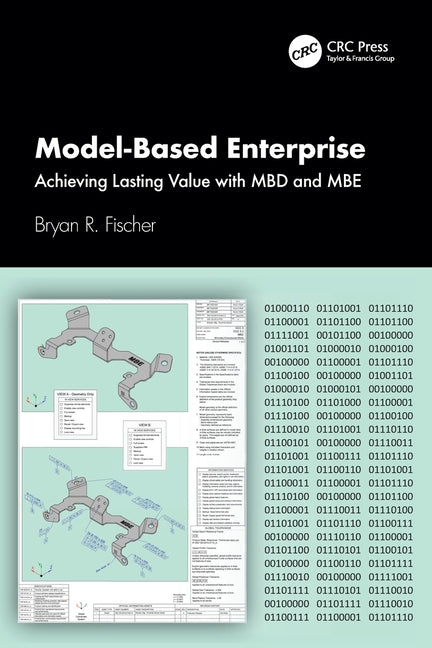 Model-Based Enterprise: Achieving Lasting Value with MBD and MBE