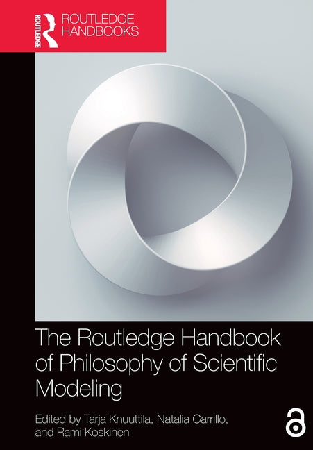 The Routledge Handbook of Philosophy of Scientific Modeling