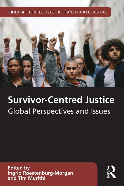 Survivor-Centred Justice: Global Perspectives and Issues