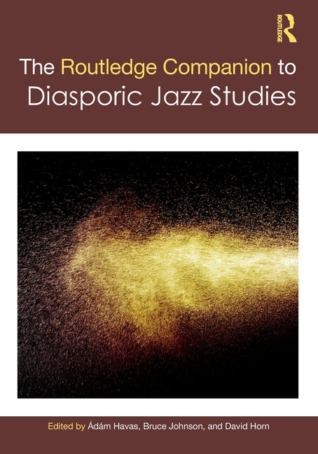 The Routledge Companion to Diasporic Jazz Studies