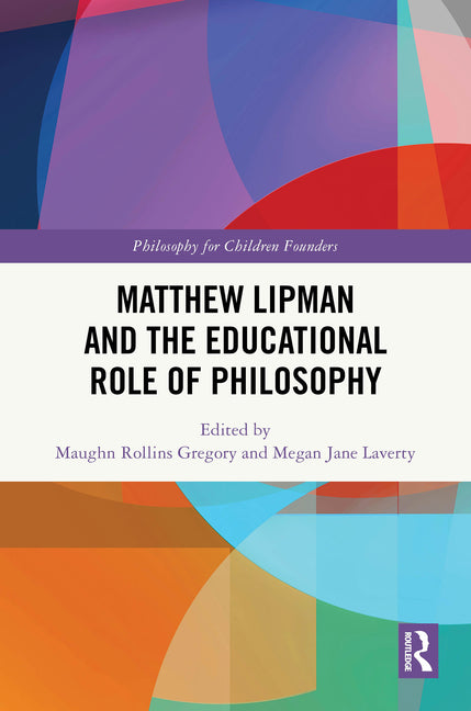 Matthew Lipman and the Educational Role of Philosophy