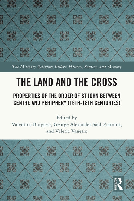 The Land and the Cross: Properties of the Order of St John between Centre and Periphery (16th-18th centuries)
