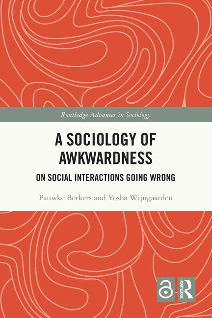 A Sociology of Awkwardness: On Social Interactions Going Wrong