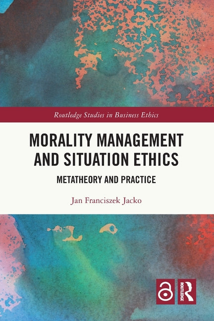 Morality Management and Situation Ethics: Metatheory and Practice