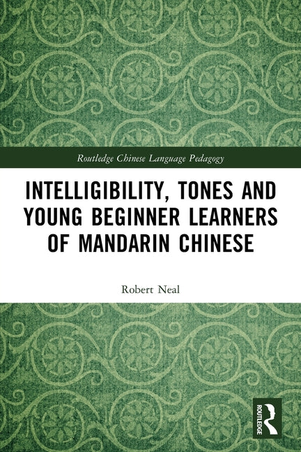 Intelligibility, Tones and Young Beginner Learners of Mandarin Chinese