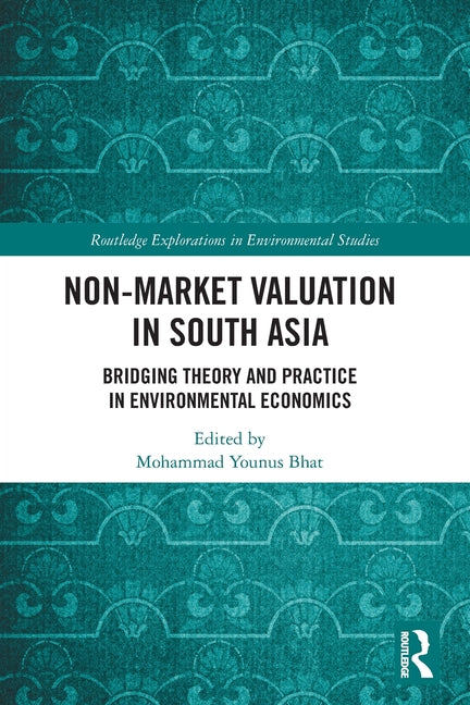 Non-Market Valuation in South Asia: Bridging Theory and Practice in Environmental Economics