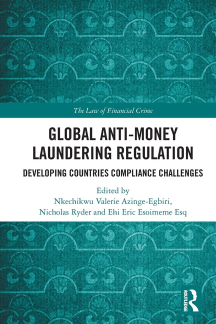 Global Anti-Money Laundering Regulation: Developing Countries Compliance Challenges