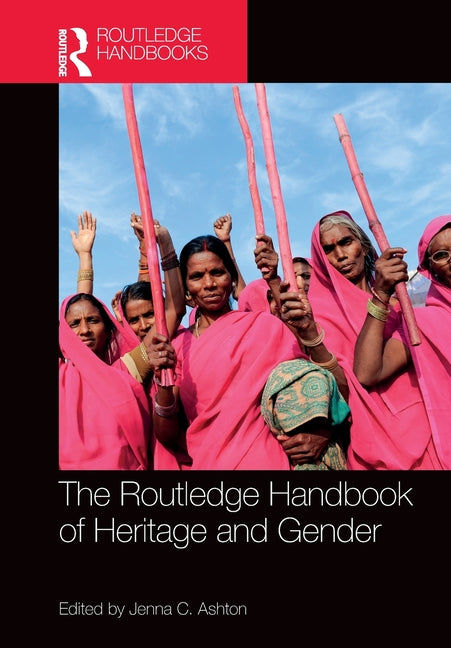 The Routledge Handbook of Heritage and Gender