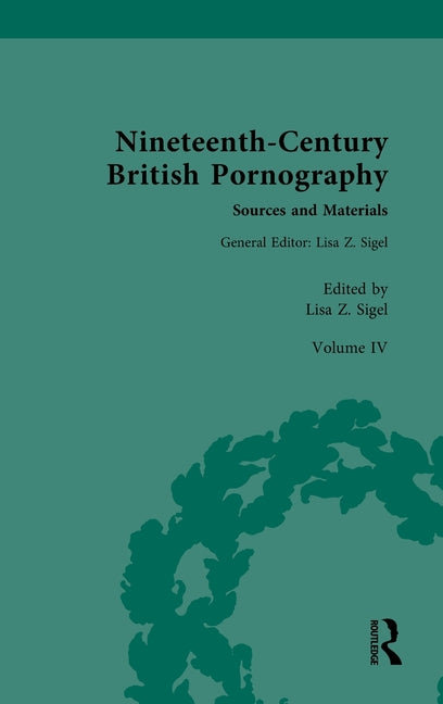 Nineteenth-Century British Pornography: Sources and Materials: Volume IV: Mass Market Pornography