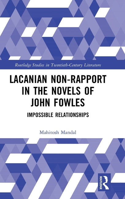 Lacanian Non-Rapport in the Novels of John Fowles: Impossible Relationships