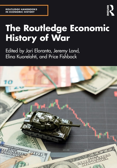 The Routledge Economic History of War