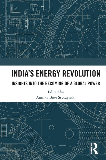 India's Energy Revolution: Insights into the Becoming of a Global Power