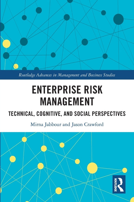 Enterprise Risk Management: Technical, Cognitive, and Social Perspectives