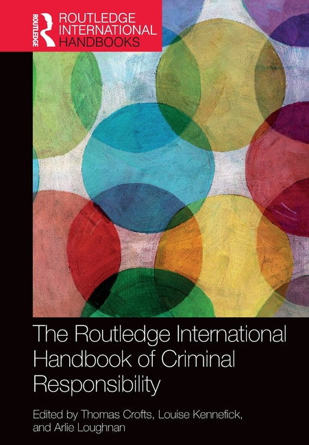 The Routledge International Handbook of Criminal Responsibility