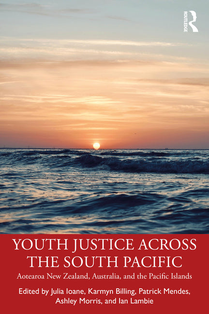 Youth Justice Across the South Pacific: Aotearoa New Zealand, Australia, and the Pacific Islands