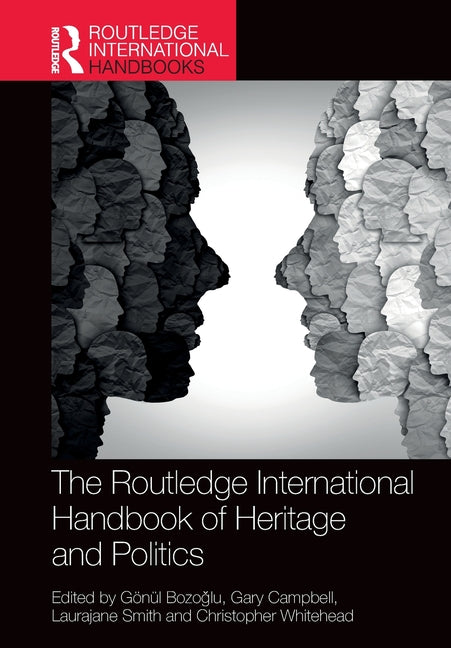 The Routledge International Handbook of Heritage and Politics