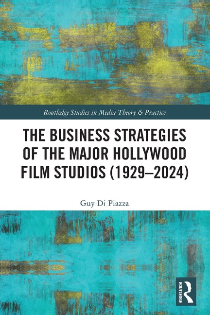 The Business Strategies of the Major Hollywood Film Studios (1929-2024)