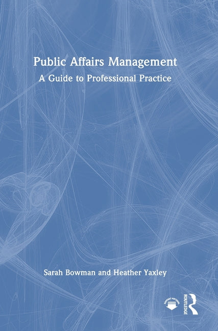 Public Affairs Management: A Guide to Professional Practice