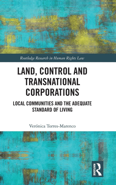Land, Control and Transnational Corporations: Local Communities and the Adequate Standard of Living