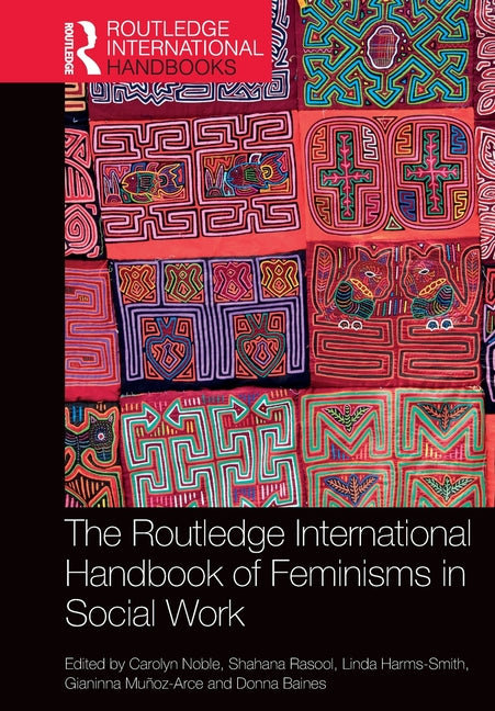 The Routledge International Handbook of Feminisms in Social Work