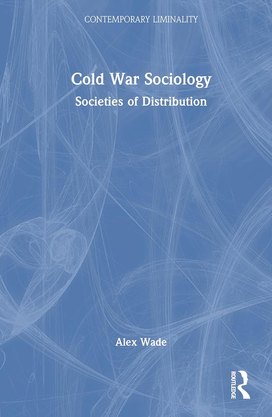Cold War Sociology: Societies of Distribution
