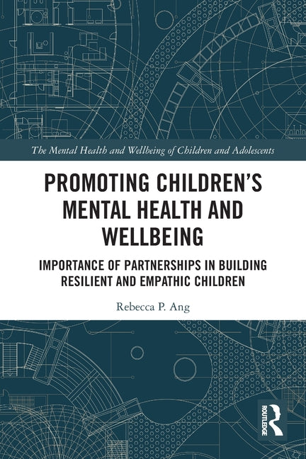 Promoting Children's Mental Health and Wellbeing: Importance of Partnerships in Building Resilient and Empathic Children