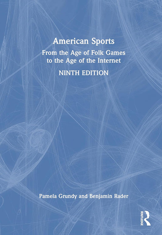 American Sports: From the Age of Folk Games to the Age of the Internet