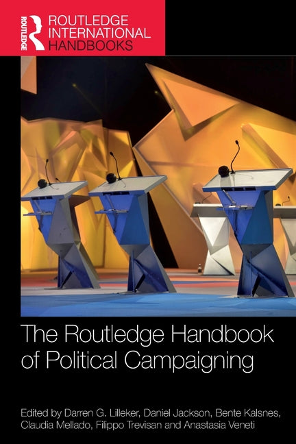 The Routledge Handbook of Political Campaigning