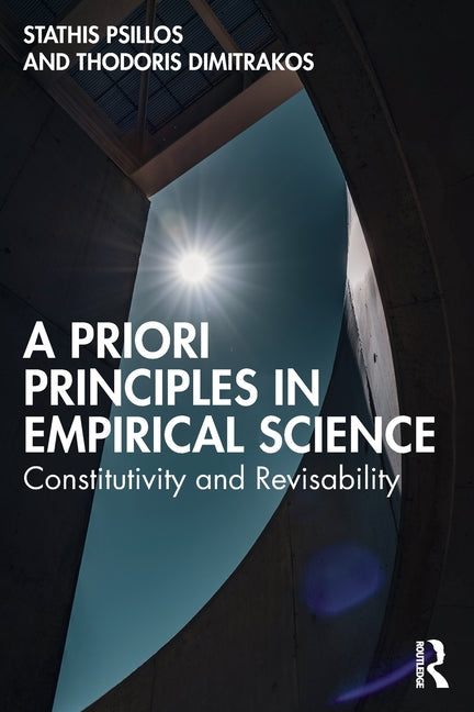 A Priori Principles in Empirical Science: Constitutivity and Revisability