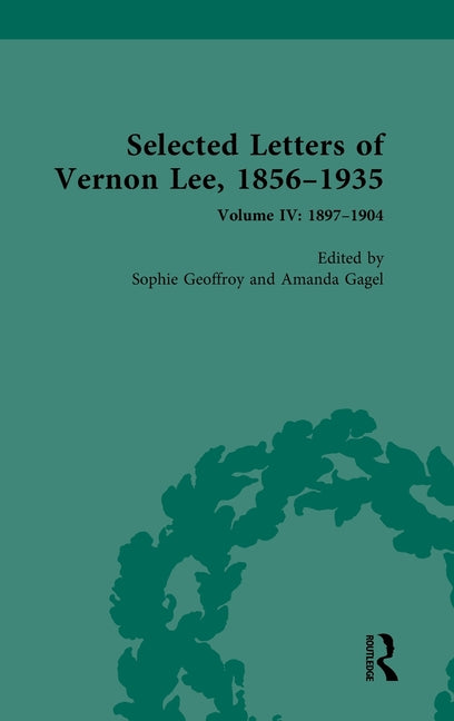 Selected Letters of Vernon Lee, 1856-1935: Volume IV: 1897-1904