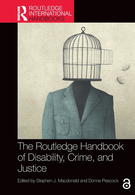 The Routledge Handbook of Disability, Crime, and Justice