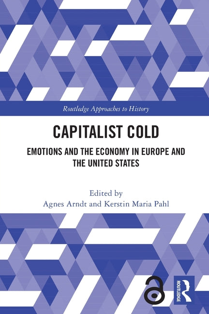 Capitalist Cold: Emotions and the Economy in Europe and the United States