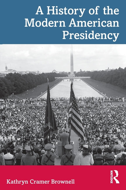 A History of the Modern American Presidency