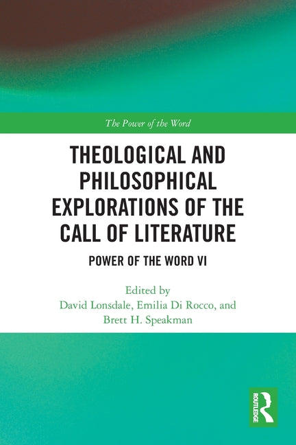 Theological and Philosophical Explorations of the Call of Literature: Power of the Word VI
